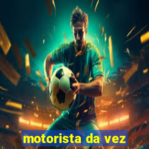 motorista da vez